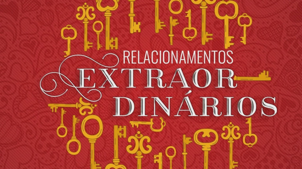 Livro: Relacionamentos Extraordinários - 4 chaves para que seu relacionamento dure para sempre